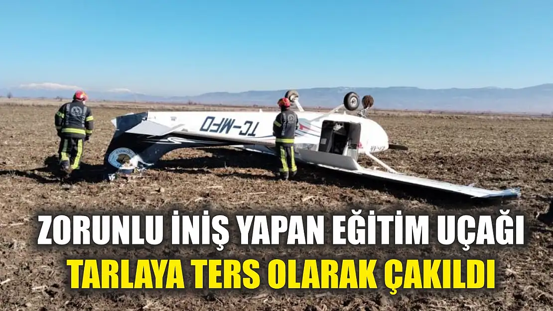 Zorunlu iniş yapan eğitim uçağı tarlaya ters olarak çakıldı