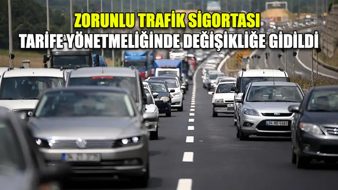 Zorunlu Trafik Sigortası Tarife Yönetmeliğinde değişikliğe gidildi