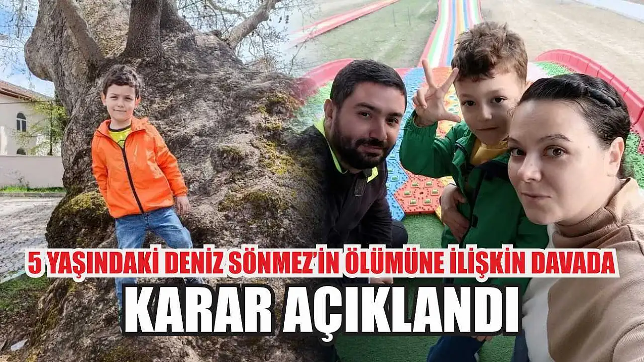 5 yaşındaki Deniz Sönmez'in ölümüne ilişkin davada karar açıklandı