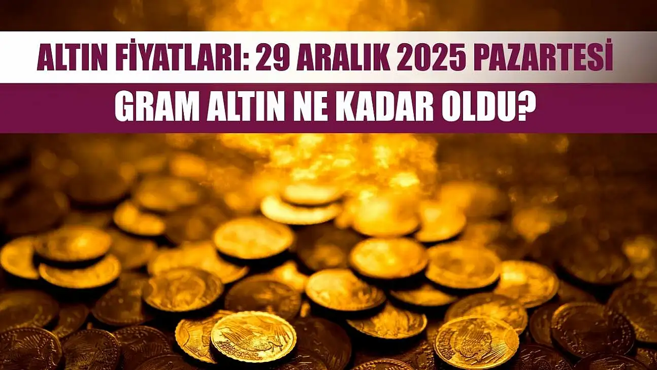 Altın fiyatları: 29 Aralık 2025 Pazartesi gram altın ne kadar oldu? Çeyrek altın kaç TL?