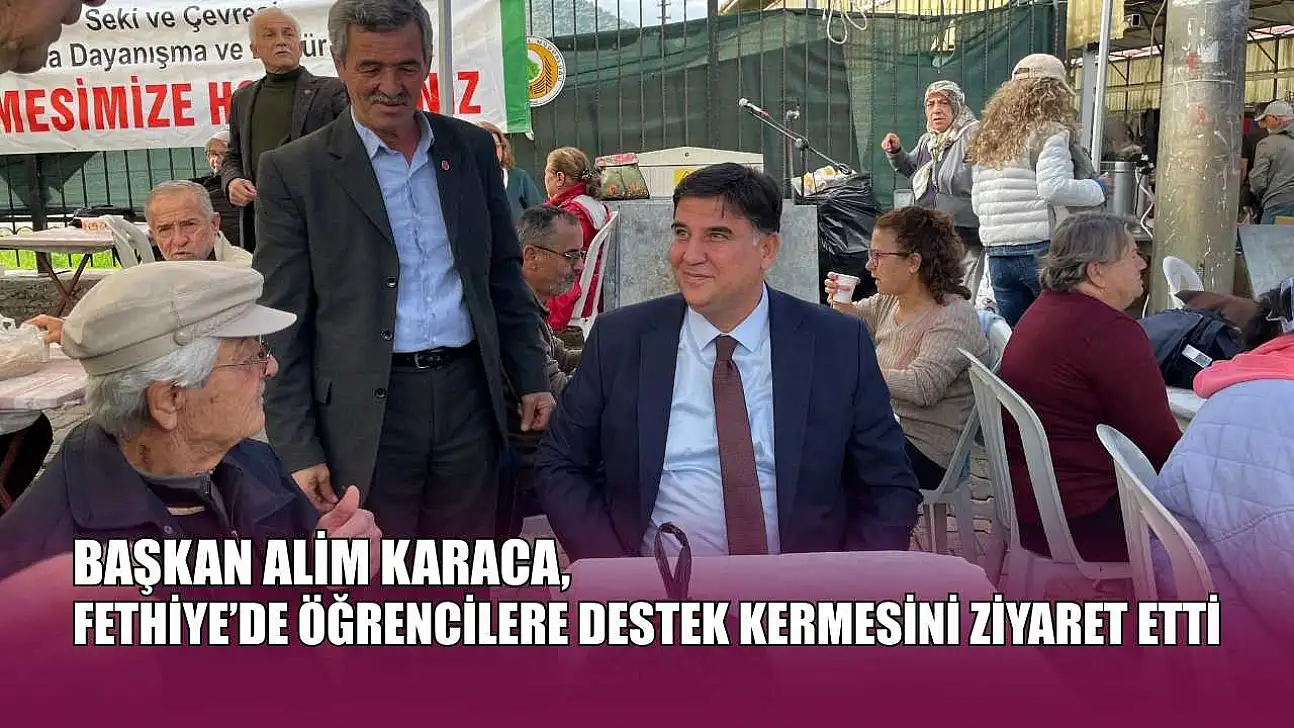 Başkan Alim Karaca, Fethiye'de öğrencilere destek kermesini ziyaret etti