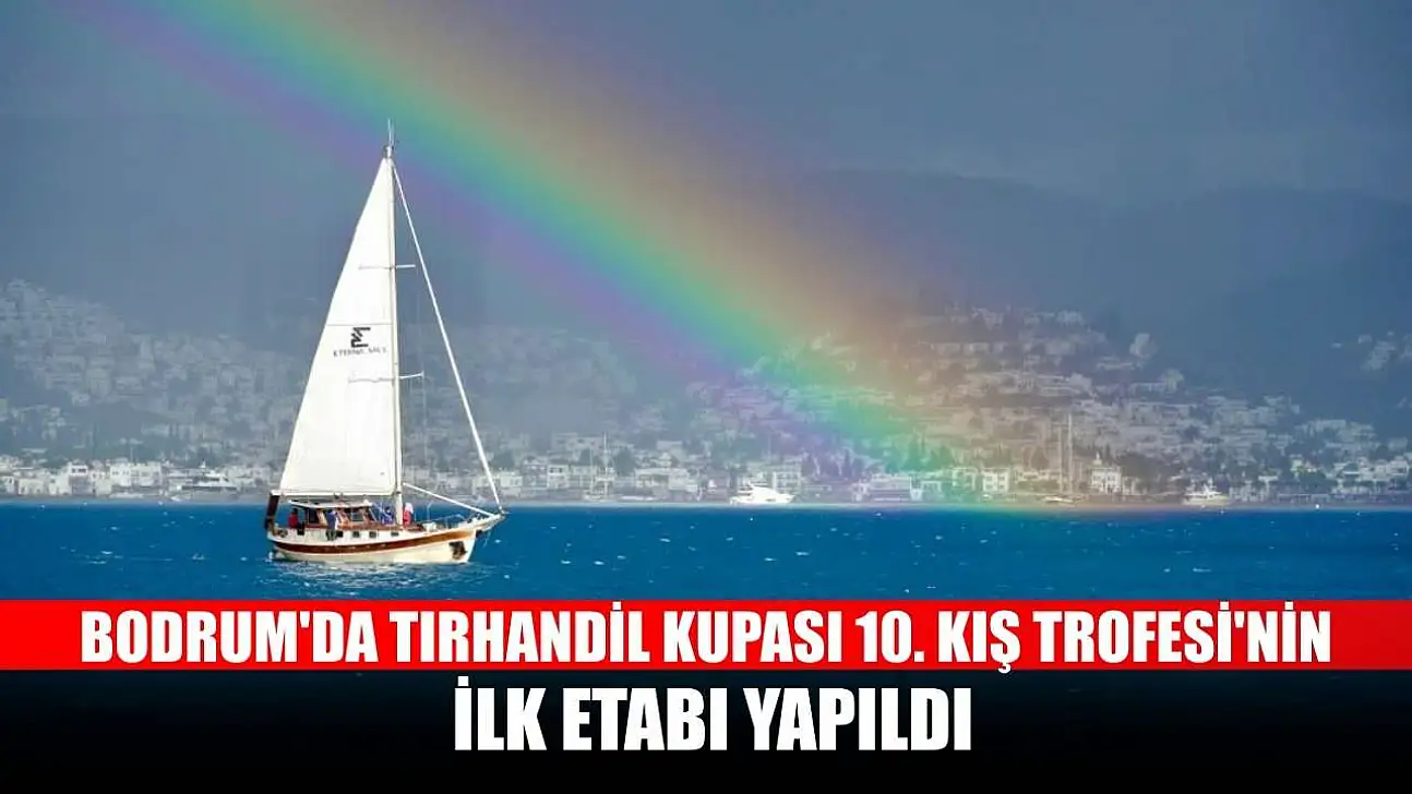 Bodrum'da Tırhandil Kupası 10. Kış Trofesi'nin ilk etabı yapıldı