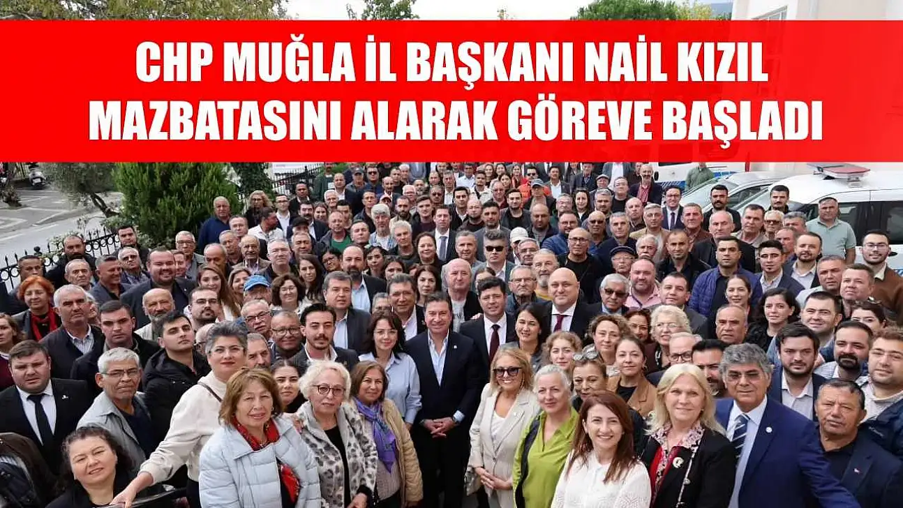 CHP Muğla İl Başkanı Nail Kızıl, Mazbatasını Alarak Göreve Başladı