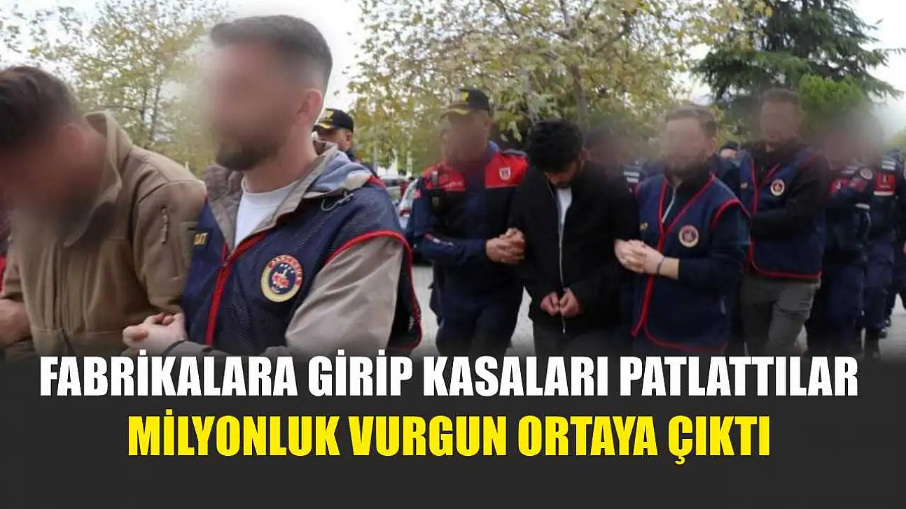 Fabrikalara Girip Kasaları Patlattılar Milyonluk Vurgun Ortaya Çıktı