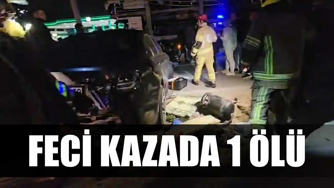 Feci kaza: 1 ölü