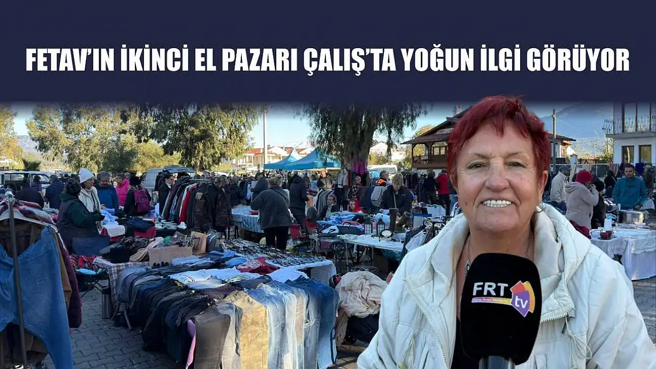 FETAV'ın İkinci El Pazarı Çalış'ta Yoğun İlgi Görüyor