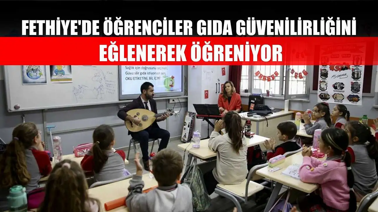 Fethiye'de öğrenciler gıda güvenilirliğini eğlenerek öğreniyor