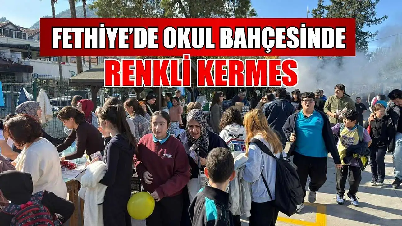 Fethiye'de okul bahçesinde renkli kermes