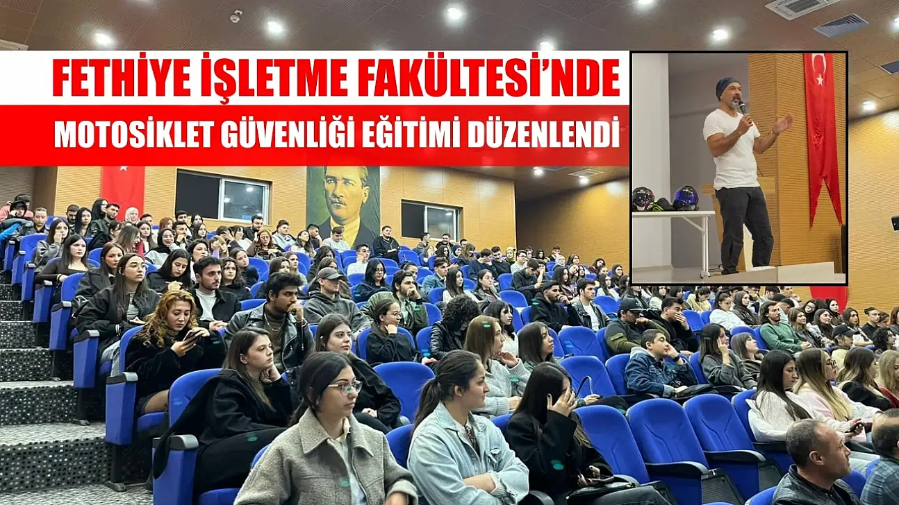 Fethiye İşletme Fakültesi'nde Motosiklet Güvenliği Eğitimi Düzenlendi