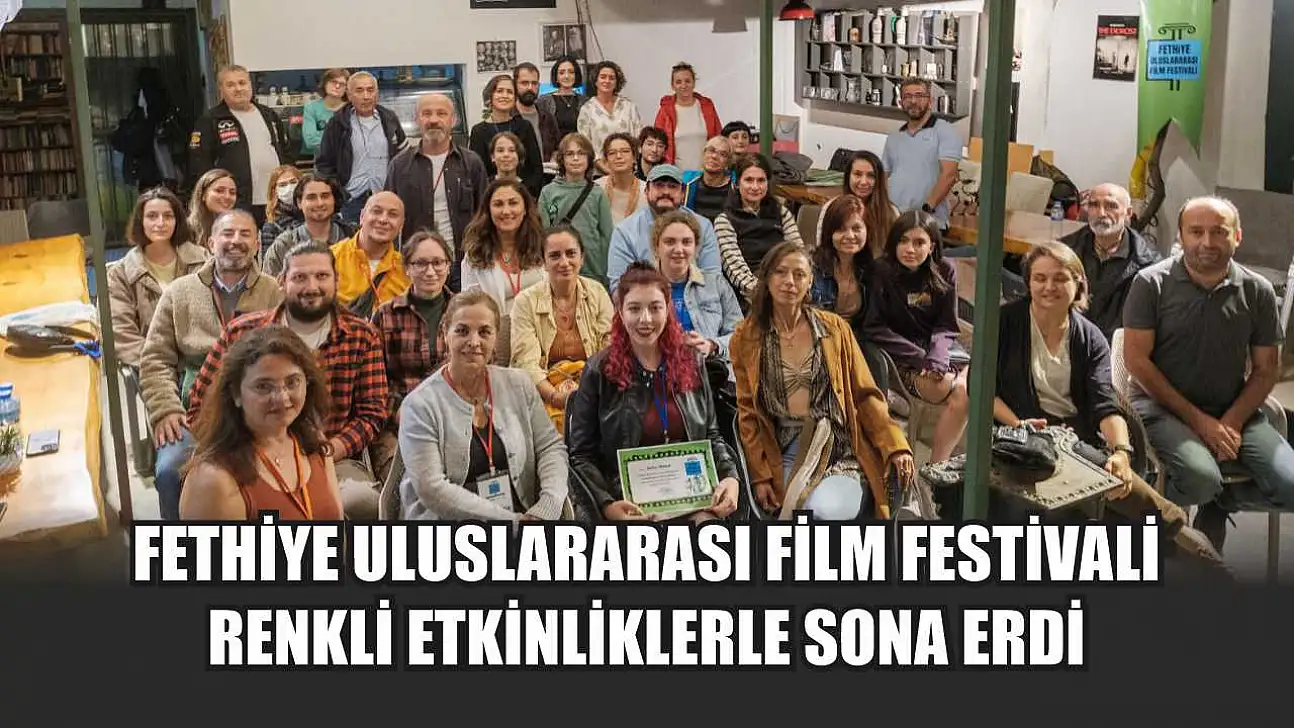 Fethiye Uluslararası Film Festivali renkli etkinliklerle sona erdi