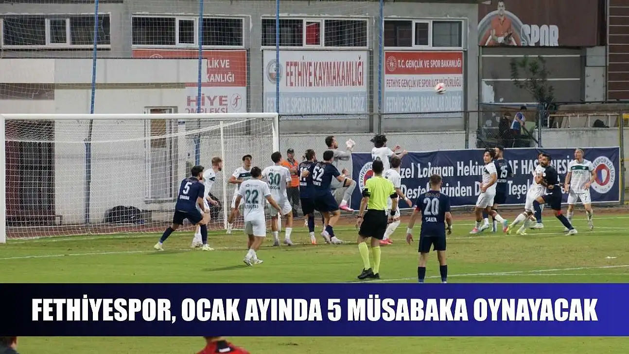 Fethiyespor, Ocak ayında 5 müsabaka oynayacak