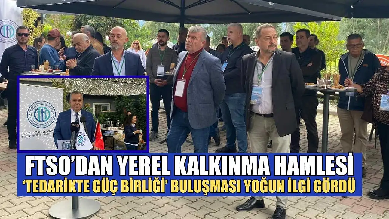 FTSO'dan yerel kalkınma hamlesi: 'Tedarikte Güç Birliği' buluşması yoğun ilgi gördü