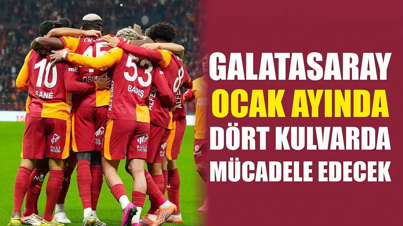 Galatasaray ocak ayında dört kulvarda mücadele edecek