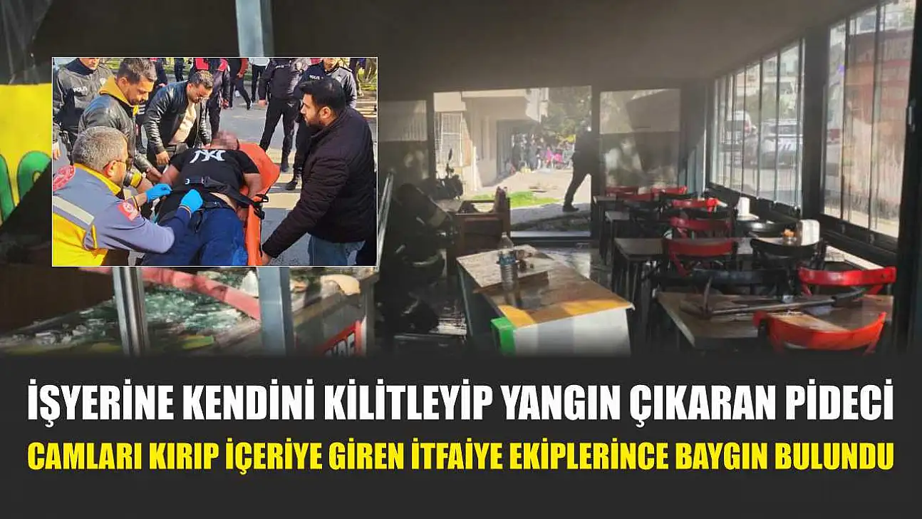 İşyerine kendini kilitleyip yangın çıkaran pideci, camları kırıp içeriye giren itfaiye ekiplerince baygın bulundu