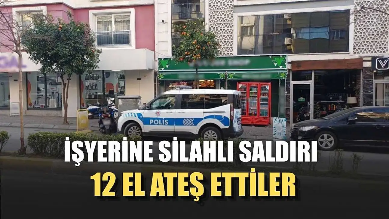 İşyerine silahlı saldırı: 12 el ateş ettiler