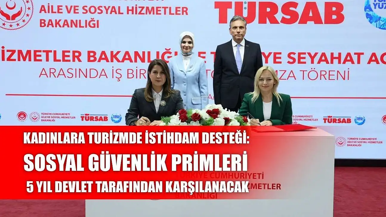 Kadınlara turizmde istihdam desteği: Sosyal güvenlik primleri 5 yıl devlet tarafından karşılanacak