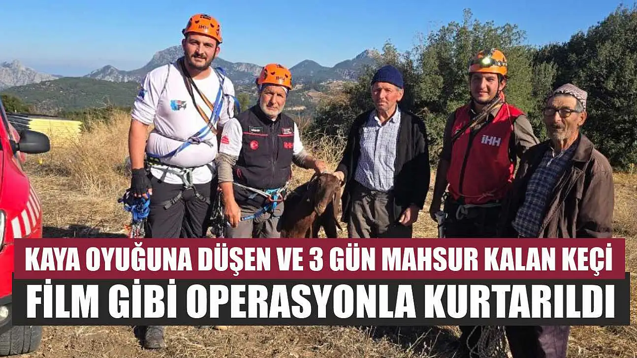 Kaya oyuğuna düşen ve 3 gün mahsur kalan keçi, film gibi operasyonla kurtarıldı