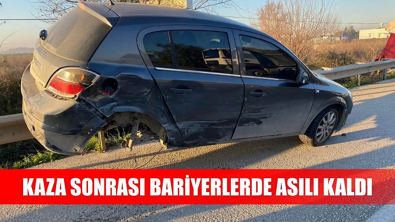 Kaza sonrası bariyerlerde asılı kaldı