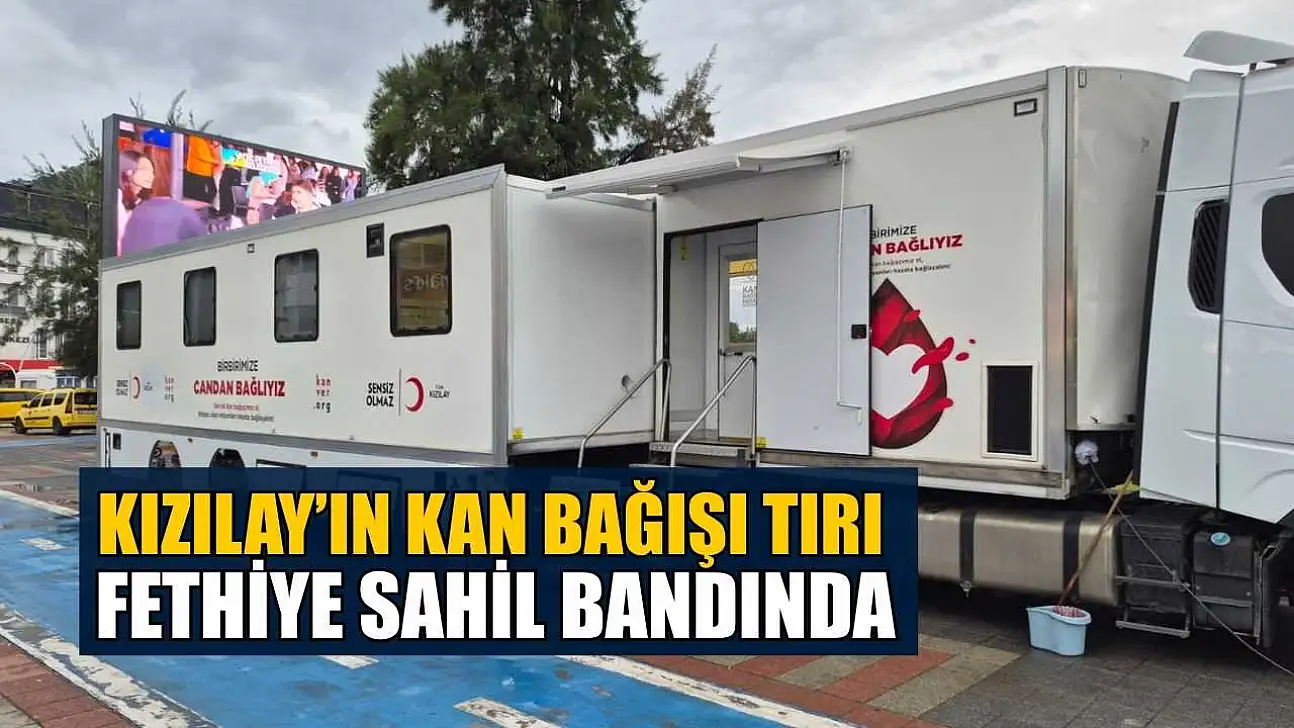 Kızılay'ın Kan Bağışı Tırı Fethiye Sahil Bandında