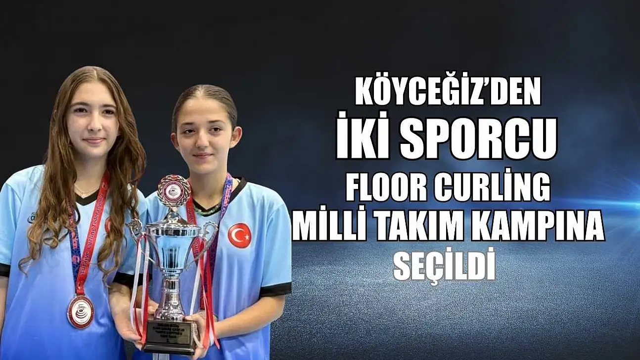 Köyceğiz'den iki sporcu Floor Curling Milli Takım kampına seçildi
