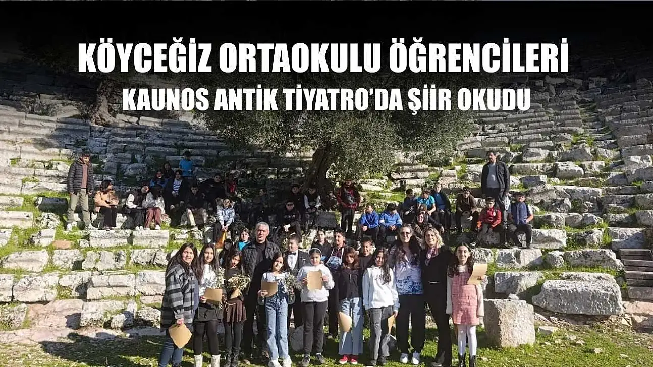 Köyceğiz Ortaokulu öğrencileri Kaunos Antik Tiyatro'da şiir okudu