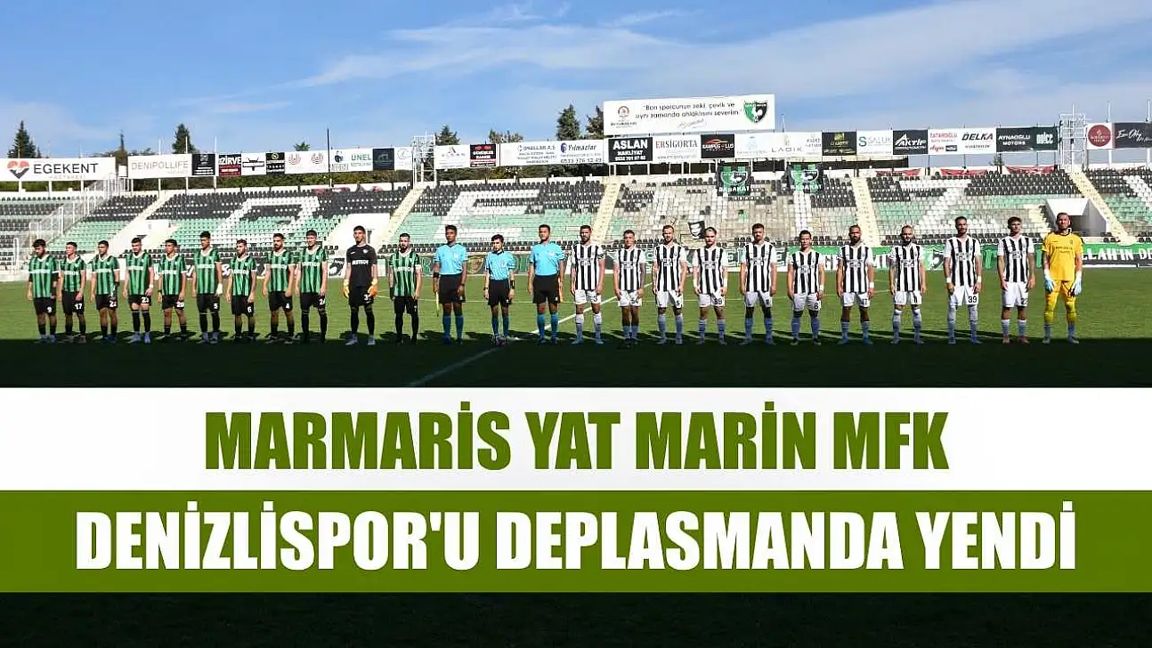 Marmaris Yat Marin MFK, Denizlispor'u deplasmanda yendi