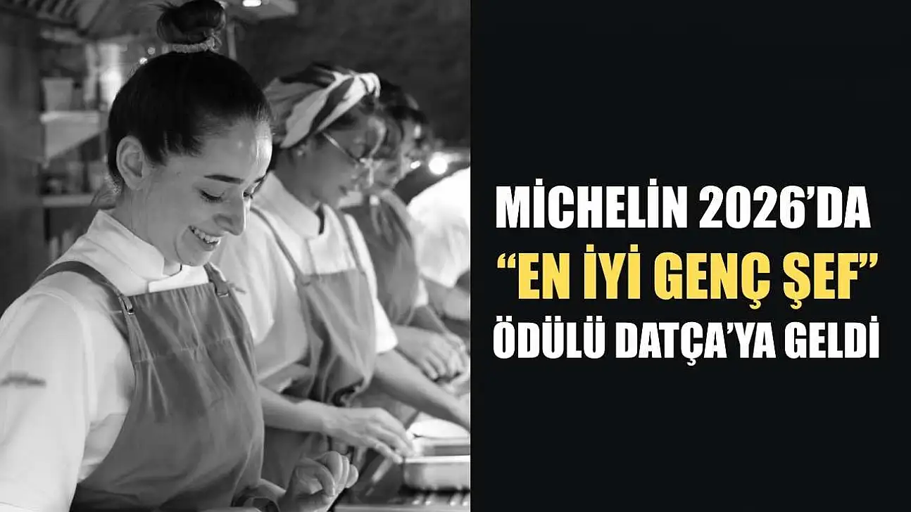 Michelin 2026'da 'En İyi Genç Şef' ödülü Datça'ya geldi