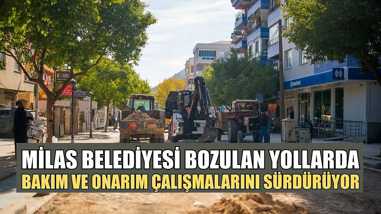 Milas Belediyesi bozulan yollarda bakım ve onarım çalışmalarını sürdürüyor
