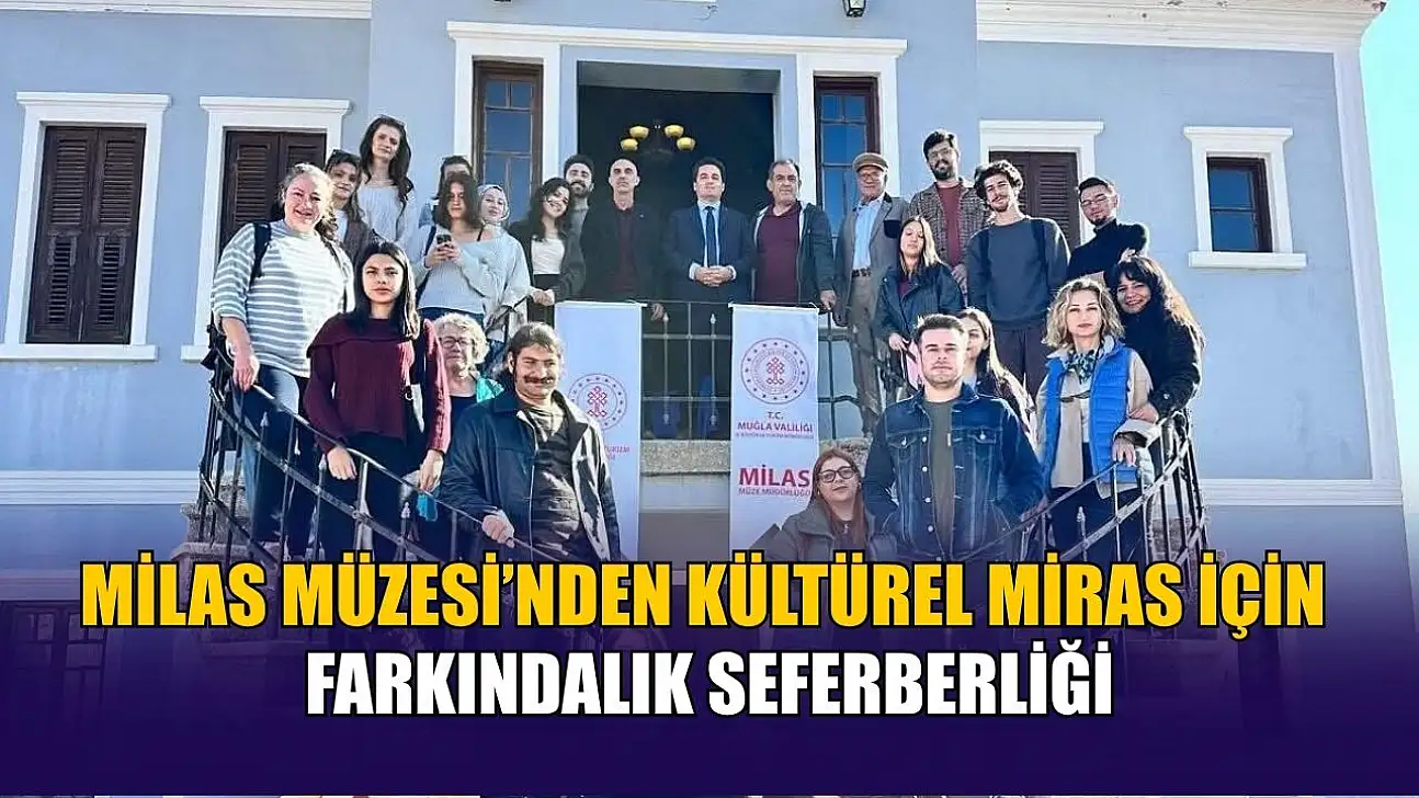 Milas Müzesi'nden kültürel miras için farkındalık seferberliği