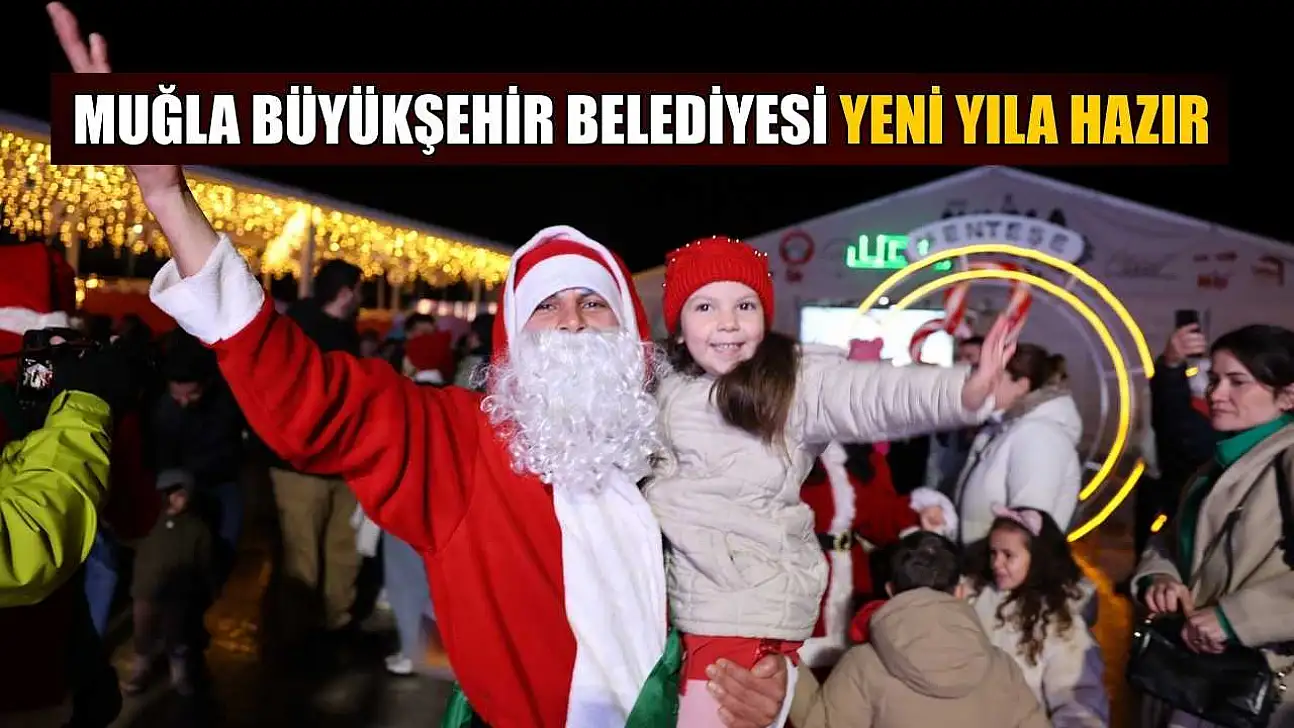 Muğla Büyükşehir Belediyesi yeni yıla hazır
