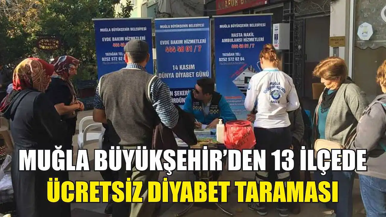 Muğla Büyükşehir'den 13 İlçede Ücretsiz Diyabet Taraması