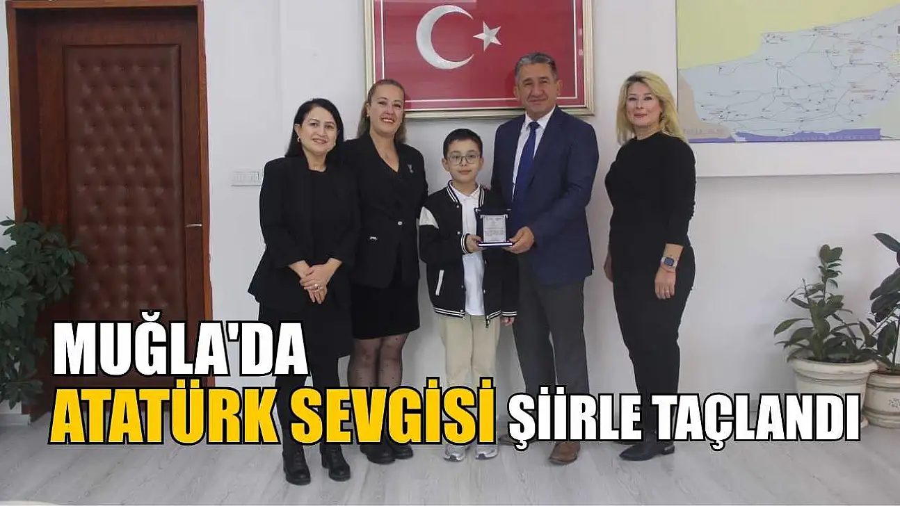 Muğla'da Atatürk sevgisi şiirle taçlandı