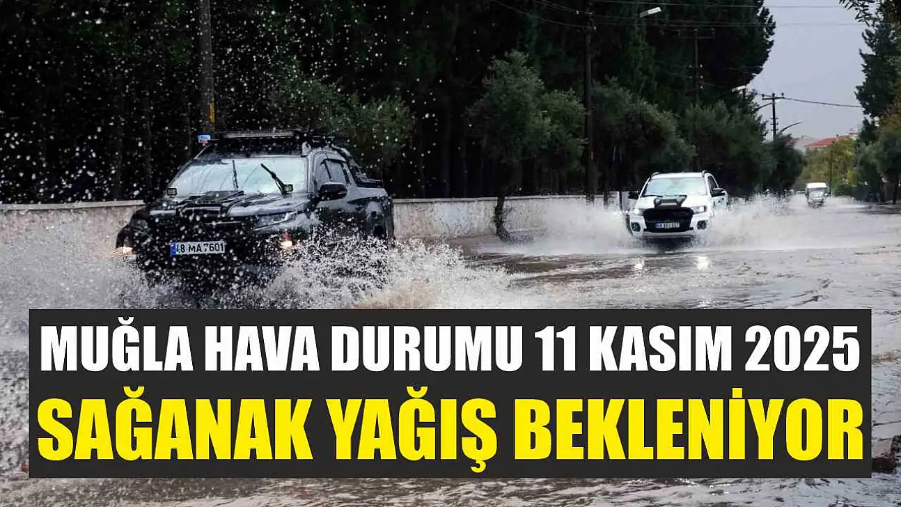 Muğla Hava Durumu 11 Kasım 2025: Sağanak Yağış Bekleniyor