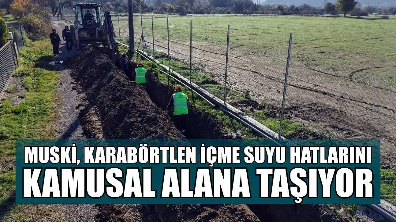 MUSKİ, Karabörtlen içme suyu hatlarını kamusal alana taşıyor