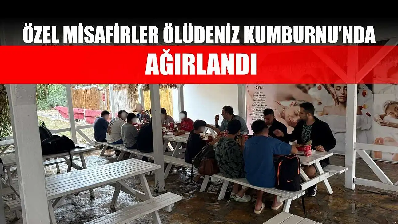 Özel Misafirler Ölüdeniz Kumburnu'nda Ağırlandı