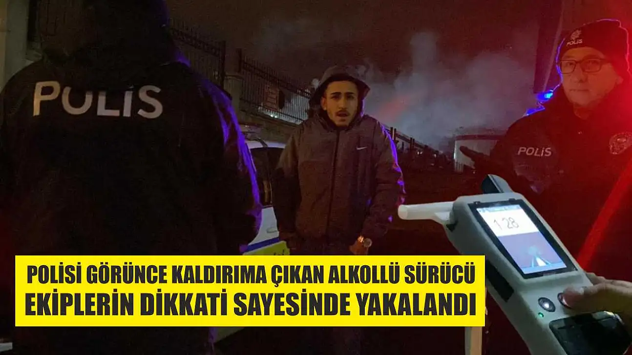 Polisi görünce kaldırıma çıkan alkollü sürücü, ekiplerin dikkati sayesinde yakalandı