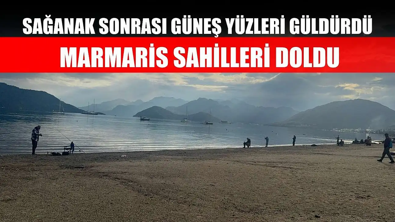 Sağanak sonrası güneş yüzleri güldürdü, Marmaris sahilleri doldu