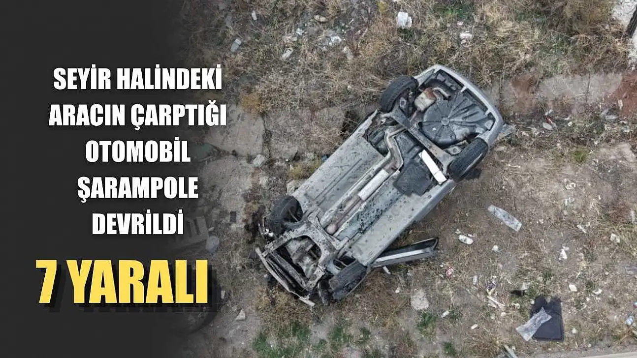 Seyir halindeki aracın çarptığı otomobil şarampole devrildi: 7 yaralı