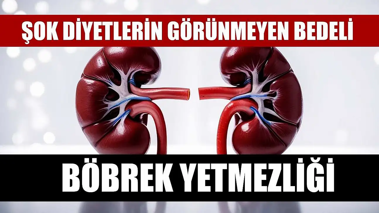 Şok diyetlerin görünmeyen bedeli: Böbrek Yetmezliği