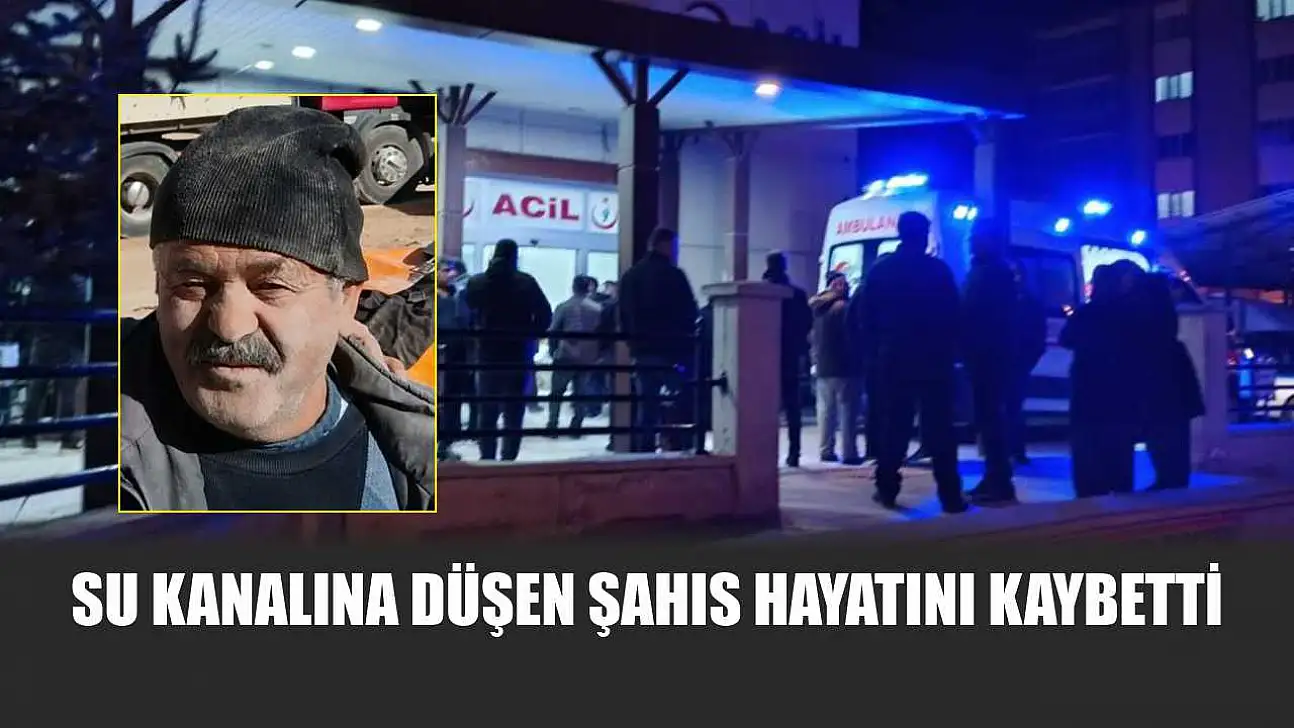 Su kanalına düşen şahıs hayatını kaybetti
