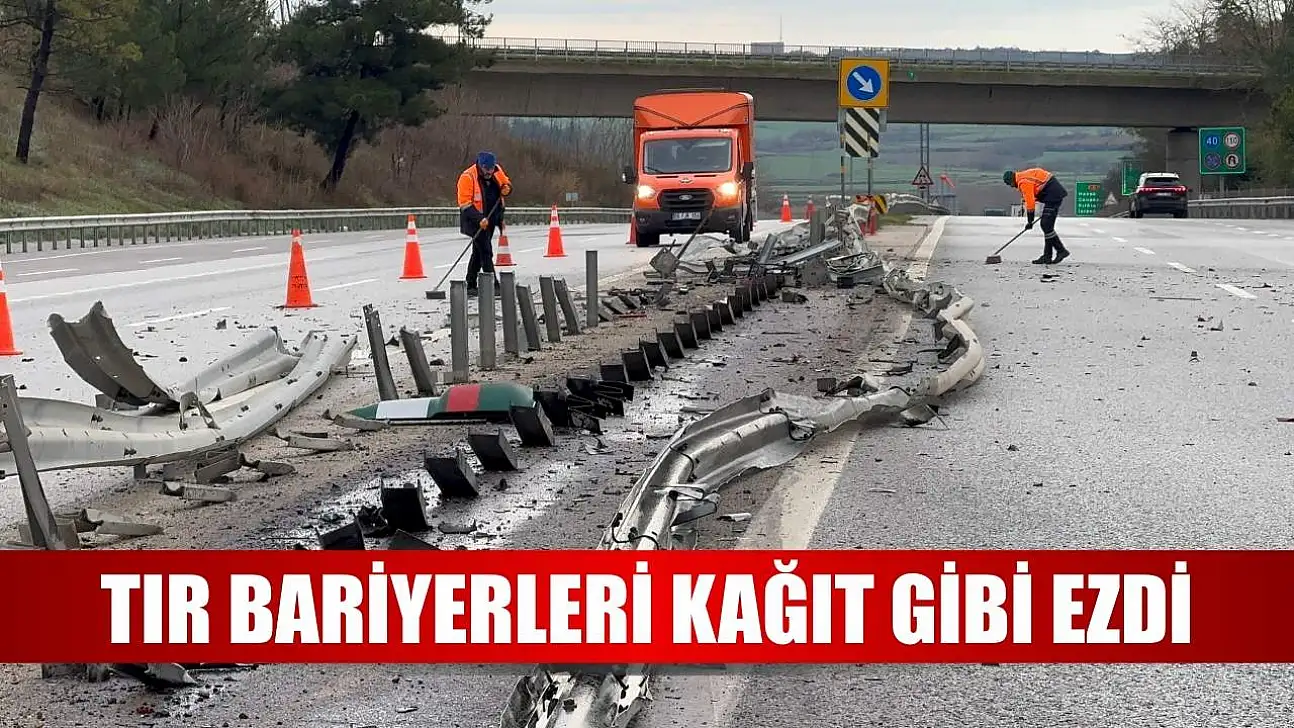 Tır bariyerleri kağıt gibi ezdi