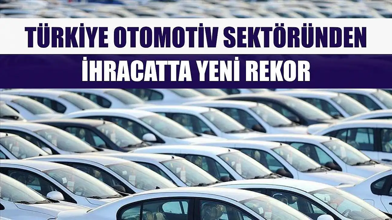 Türkiye otomotiv sektöründen ihracatta yeni rekor