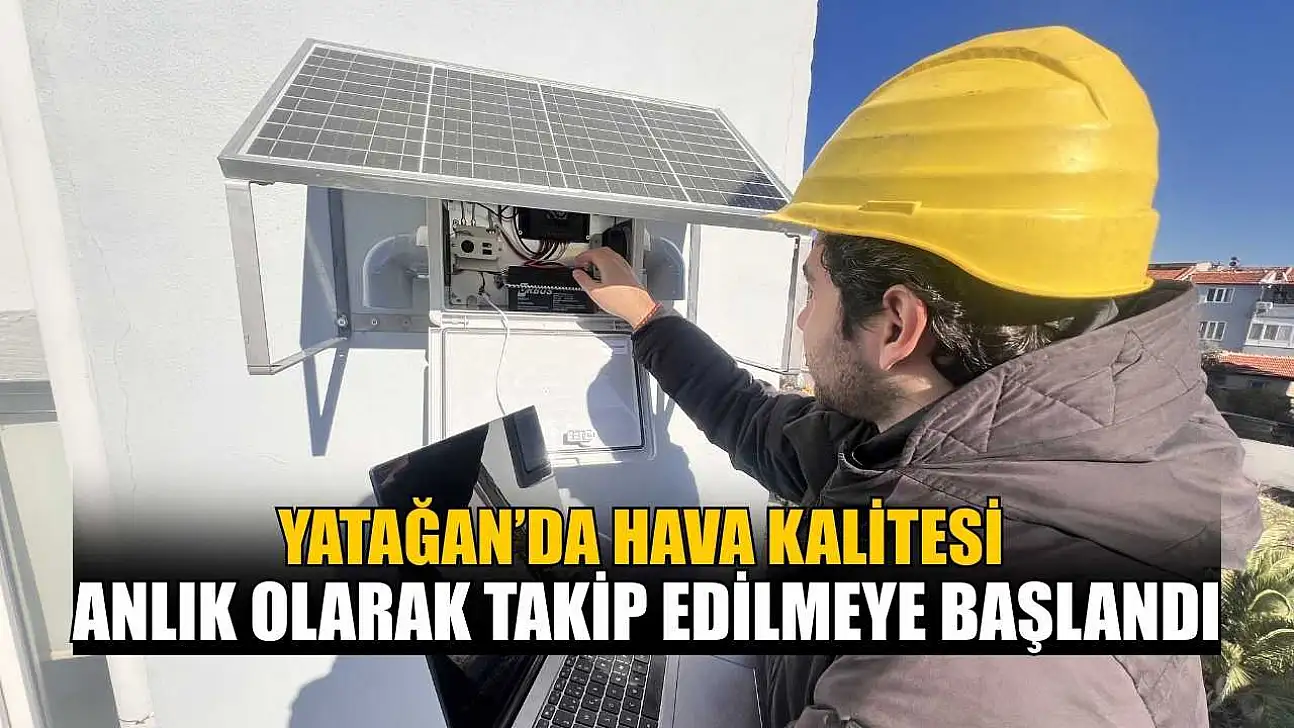 Yatağan'da hava kalitesi anlık olarak takip edilmeye başlandı