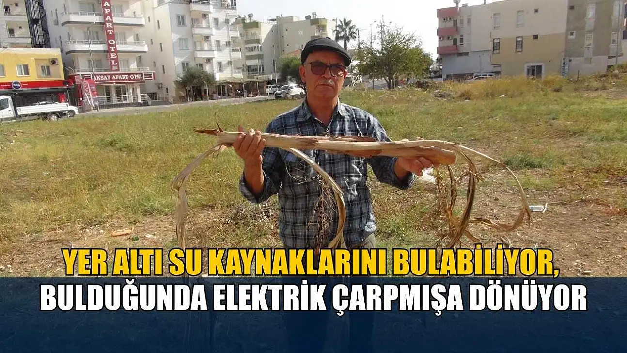 Yer altı su kaynaklarını bulabiliyor, bulduğunda elektrik çarpmışa dönüyor