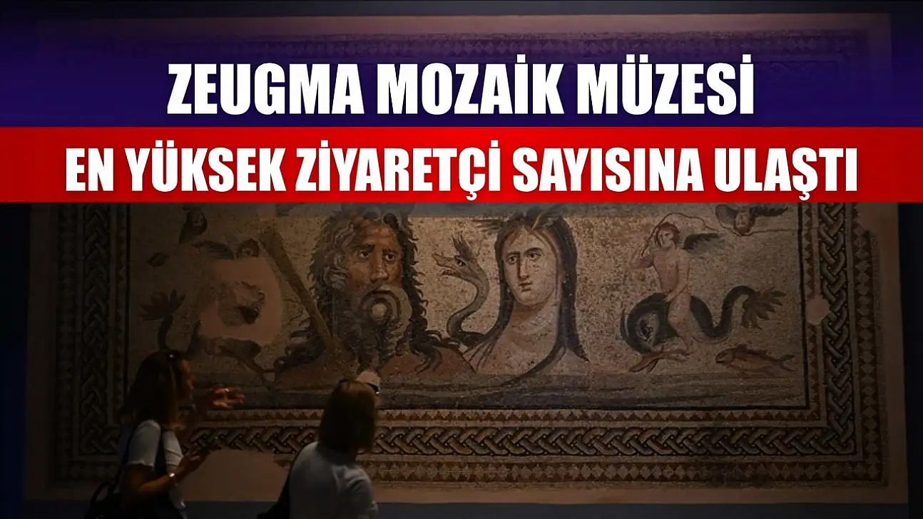 Zeugma Mozaik Müzesi, en yüksek ziyaretçi sayısına ulaştı