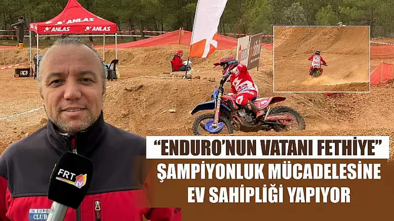 'Enduro'nun Vatanı Fethiye' şampiyonluk mücadelesine ev sahipliği yapıyor
