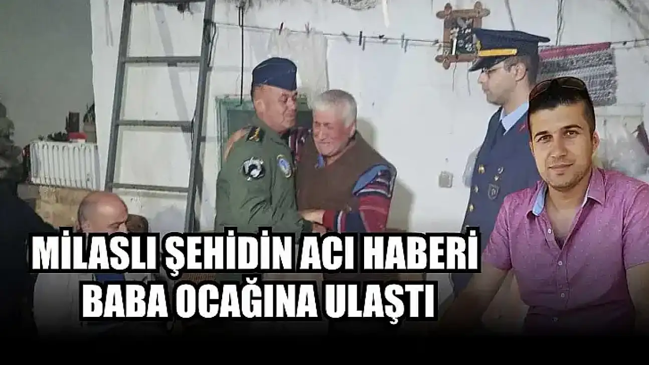 Milaslı şehidin acı haberi baba ocağına ulaştı