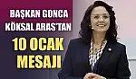 Başkan Gonca Köksal Aras'tan 10 Ocak mesajı