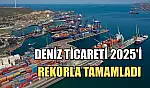 Deniz ticareti 2025'i rekorla tamamladı