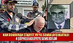 Kan donduran cinayet 19 yıl sonra aydınlatıldı: 4 şüpheli adliyeye sevk edildi